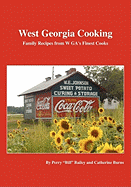 West Georgia Cooking: Family Recipes from W GA's Finest Cooks