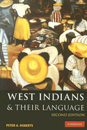 West Indians and Their Language - Roberts, Peter A