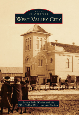 West Valley City - Winder, Mayor Mike, and The West Valley City Historical Society