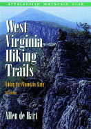 West Virginia Hiking Trails, 2nd: Hiking the Mountain State - de Hart, Allen