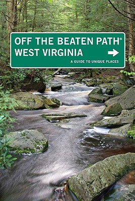 West Virginia Off the Beaten Path(r): A Guide to Unique Places - Clauson-Wicker, Su