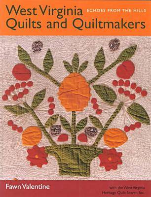 West Virginia Quilts: And Quiltmakers - Valentine, Fawn
