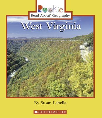 West Virginia - Labella, Susan, and Kerski, Joseph (Consultant editor), and Minden-Cupp, Cecilia, PH.D. (Consultant editor)