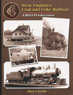 West Virginia's Coal and Coke Railroad: A B&O Predecessor
