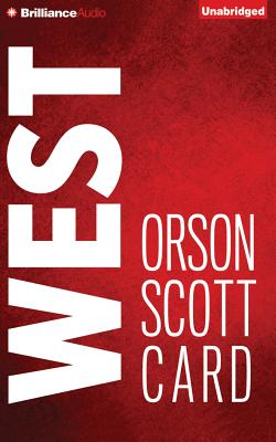 West - Card, Orson Scott, and Rudnicki, Stefan (Read by), and Card, Emily Janice (Read by)