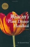 Westcott's Plant Disease Handbook - Westcott, Cynthia, and Horst, R Kenneth (Editor)