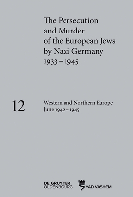 Western and Northern Europe June 1942-1945 - Happe, Katja (Editor), and Lambauer, Barbara (Editor), and Maier-Wolthausen, Clemens (Editor)