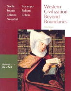 Western Civilization: Beyond Boundaries: Volume 1: To 1715