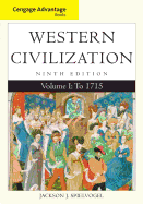 Western Civilization: Cengage Advantage Books: Western Civilization, Volume I: To 1715 To 1715 Volume I
