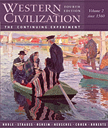 Western Civilization: The Continuing Experiment, Volume 2: Since 1560 - Noble, Thomas F X, Dr., and Strauss, Barry, and Osheim, Duane