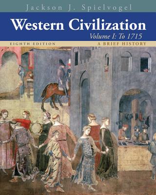 Western Civilization, Volume I: A Brief History: To 1715 - Spielvogel, Jackson J, PhD