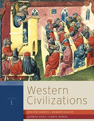 Western Civilizations: Their History & Their Culture - Coffin, Judith, and Stacey, Robert, and Cole, Joshua