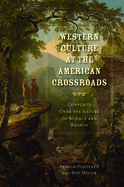 Western Culture at the American Crossroads: Conflicts Over the Nature of Science and Reason