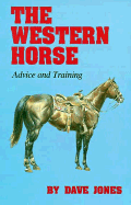 Western Horse: Advice and Training - Jones, Dave