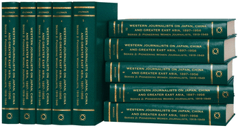 Western Journalists on Japan, China and Greater East Asia, 1897-1956 (10 Vols. Set): Series 2: Pioneering Women Journalists, 1919-1949
