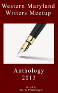 Western Maryland Writers Anthology: 2013