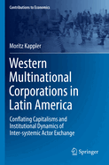 Western Multinational Corporations in Latin America: Conflating Capitalisms and Institutional Dynamics of Inter-systemic Actor Exchange