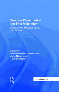 Western Plainchant in the First Millennium: Studies in the Medieval Liturgy and Its Music