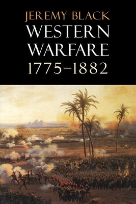 Western Warfare, 1775-1882 - Black, Jeremy M