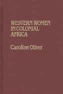 Western Women in Colonial Africa.