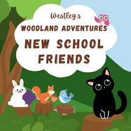 Westley's Woodland Adventures: New School Friends