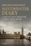 Westminster Diary: A Reluctant Minister Under Tony Blair