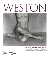 Weston: Edward, Brett, Cole, Cara A Dynasty of Photographers