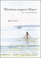 Weston-Super-Mare in Watercolours - Revisited