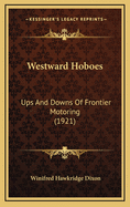 Westward Hoboes: Ups and Downs of Frontier Motoring (1921)