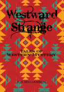 Westward Strange: Tales of Western Mystery