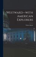 Westward--with American Explorers