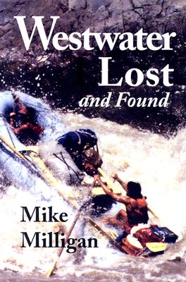 Westwater Lost and Found - Milligan, Mike