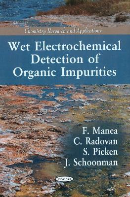 Wet Electrochemical Detection of Organic Impurities - Manea, F, and Radovan, C, and Picken, S