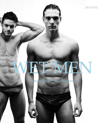 Wet Men - Rousseau, Francois (Photographer)