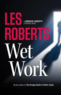 Wet Work - Roberts, Les, Dr.