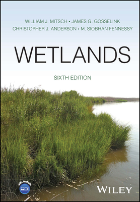 Wetlands - Mitsch, William J., and Gosselink, James G., and Anderson, Christopher J.
