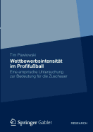 Wettbewerbsintensitt im Profifuball: Eine empirische Untersuchung zur Bedeutung fr die Zuschauer