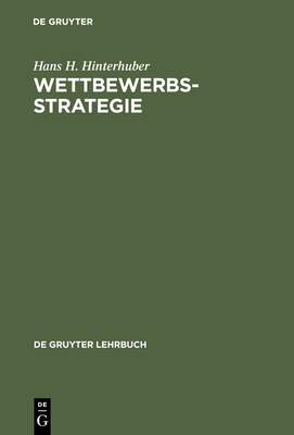 Wettbewerbsstrategie - Hinterhuber, Hans H