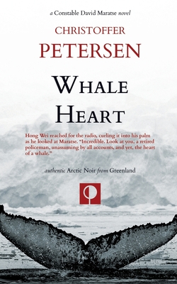 Whale Heart: Polar Politics and Persecution in the Arctic and Antarctic - Petersen, Christoffer