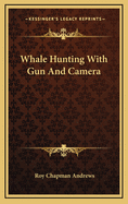 Whale Hunting with Gun and Camera