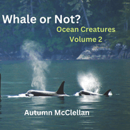 Whale or Not?: Ocean Creatures Volume 2