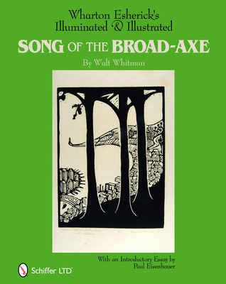 Wharton Esherick's Illuminated & Illustrated Song of the Broad-Axe: By Walt Whitman - The Wharton Esherick Museum