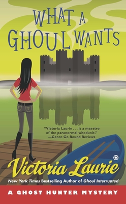 What a Ghoul Wants: A Ghost Hunter Mystery - Laurie, Victoria