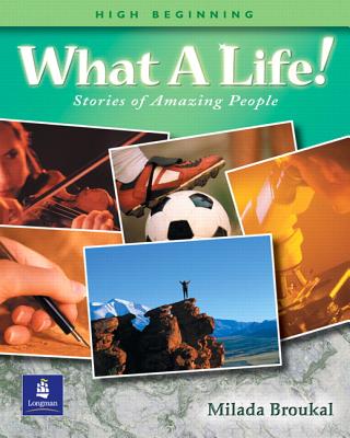 What a Life! Stories of Amazing People 2 (High Beginning) - Broukal, Milada