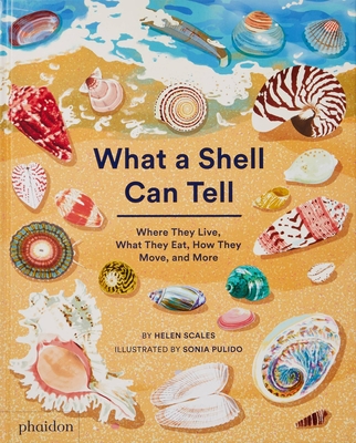 What a Shell Can Tell - Scales, Helen, and Pulido, Sonia