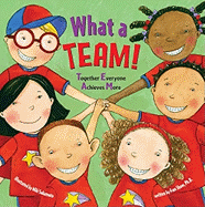 What a Team!: Together Everyone Achieves More