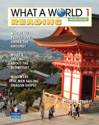 WHAT A WORLD 1 READING     2/E STUDENT BOOK         247267 - Broukal, Milada