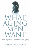 What Aging Men Want: The Odyssey as a Parable of Male Aging