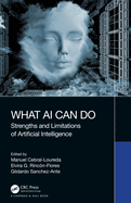 What AI Can Do: Strengths and Limitations of Artificial Intelligence