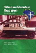 What An Adventure That Was!: Brazil 1956-1965